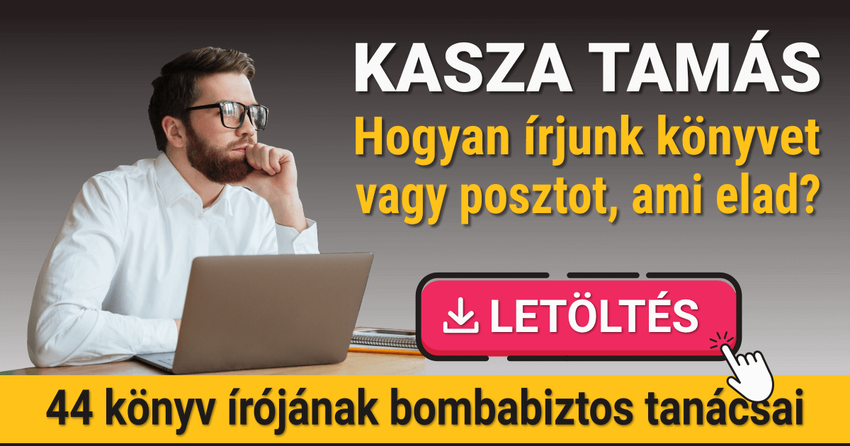 Kasza Tamás: Hogyan írjunk könyvet vagy posztot, ami elad?